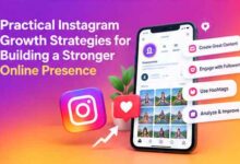 Practical Instagram Growth Strategies for Building a Stronger Online Presence
